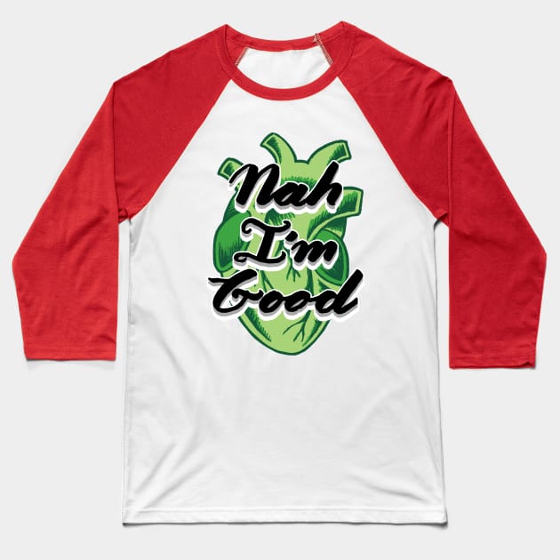 Nah I'm Good | Subtle Aromantic Anti-Valentines Realistic Heart Baseball T-Shirt by FatCatSwagger